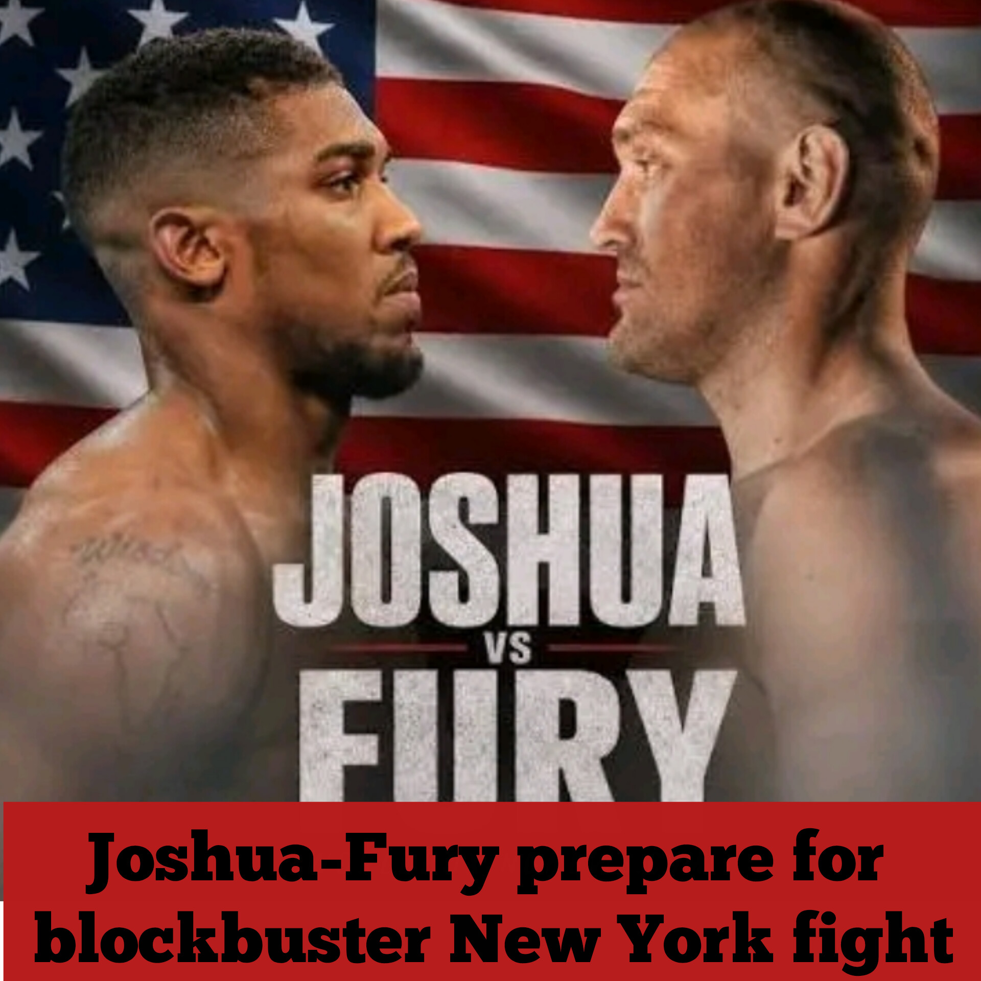 Joshua-Fury prepare for blockbuster New York fight