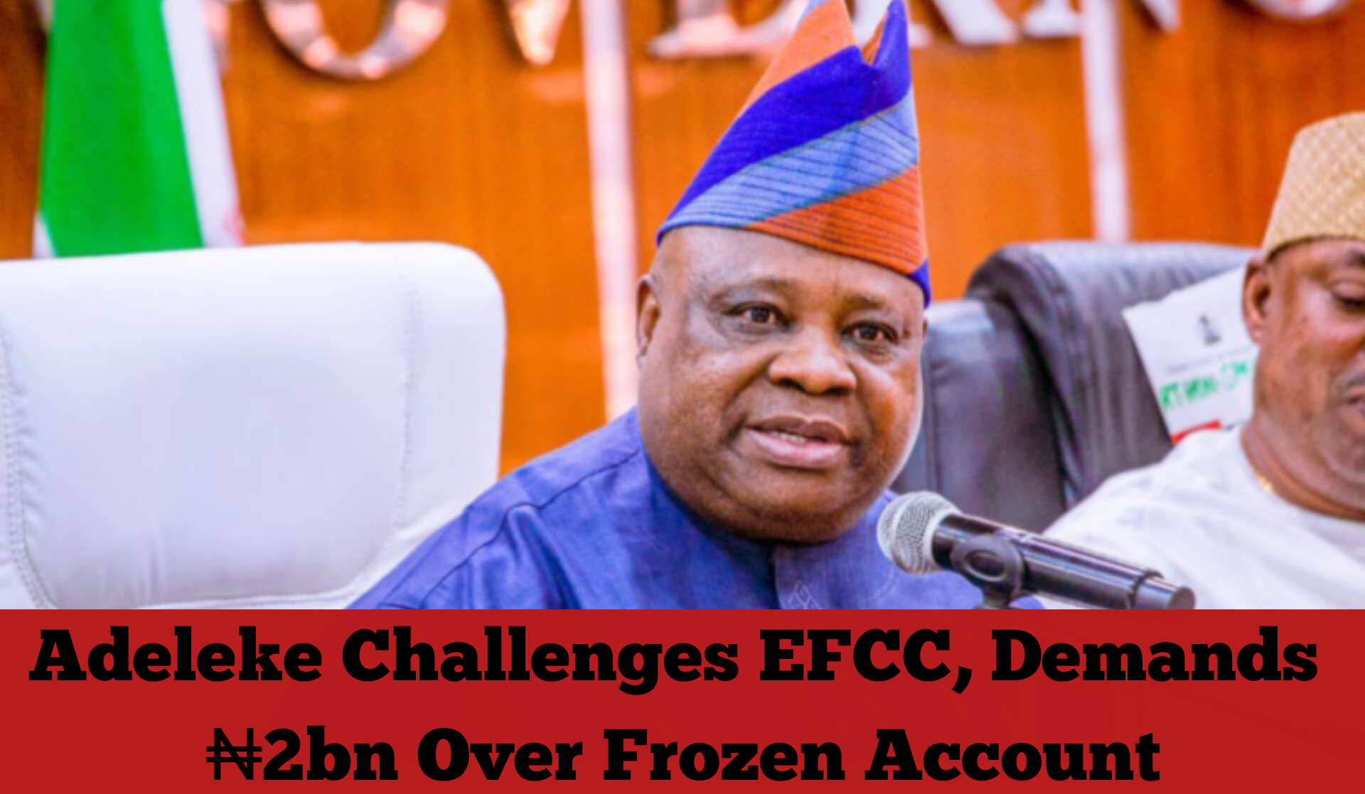 Adeleke Challenges EFCC, Demands ₦2bn Over Frozen Account