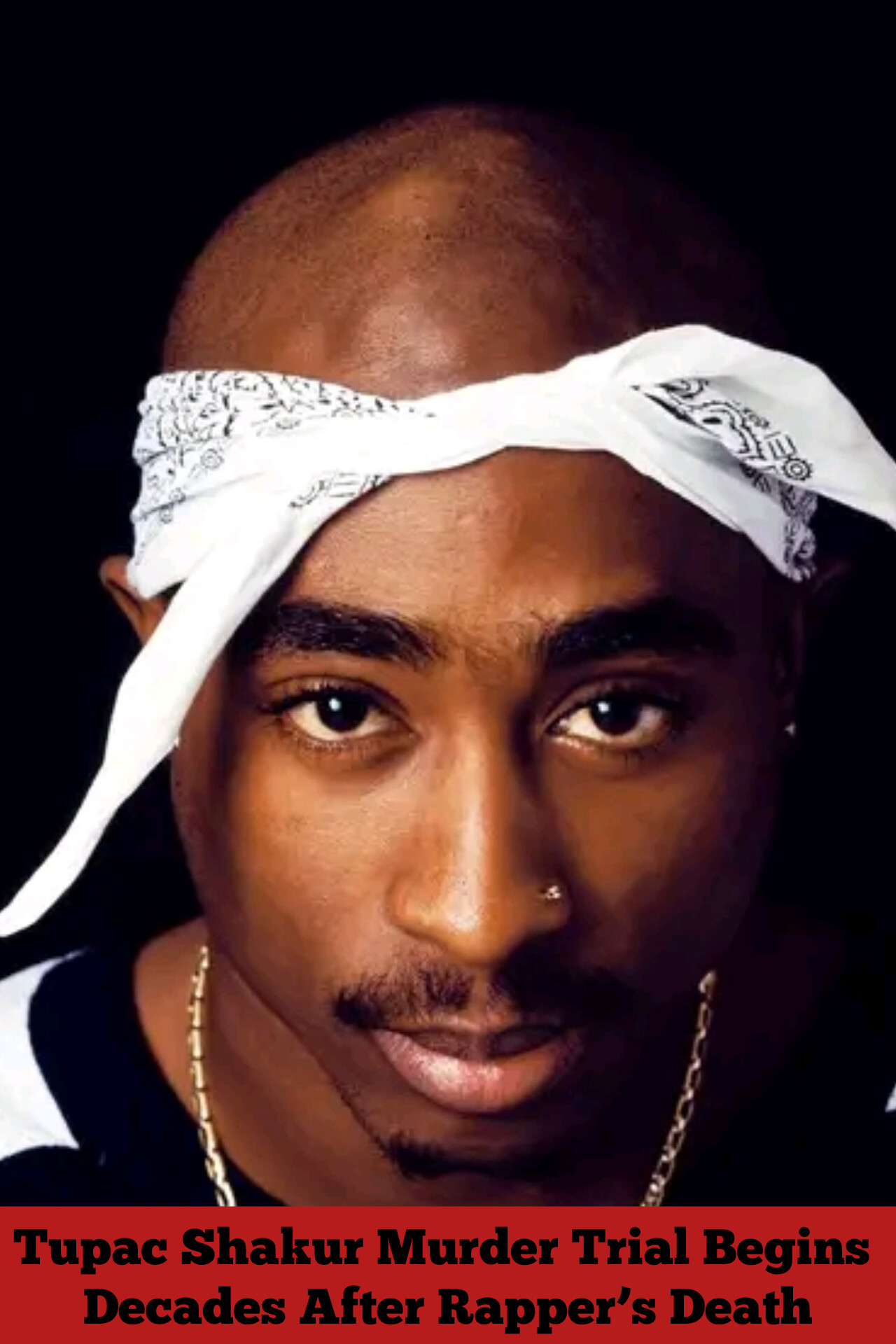 Tupac Shakur Murder Trial Begins Decades After Rapper’s Death