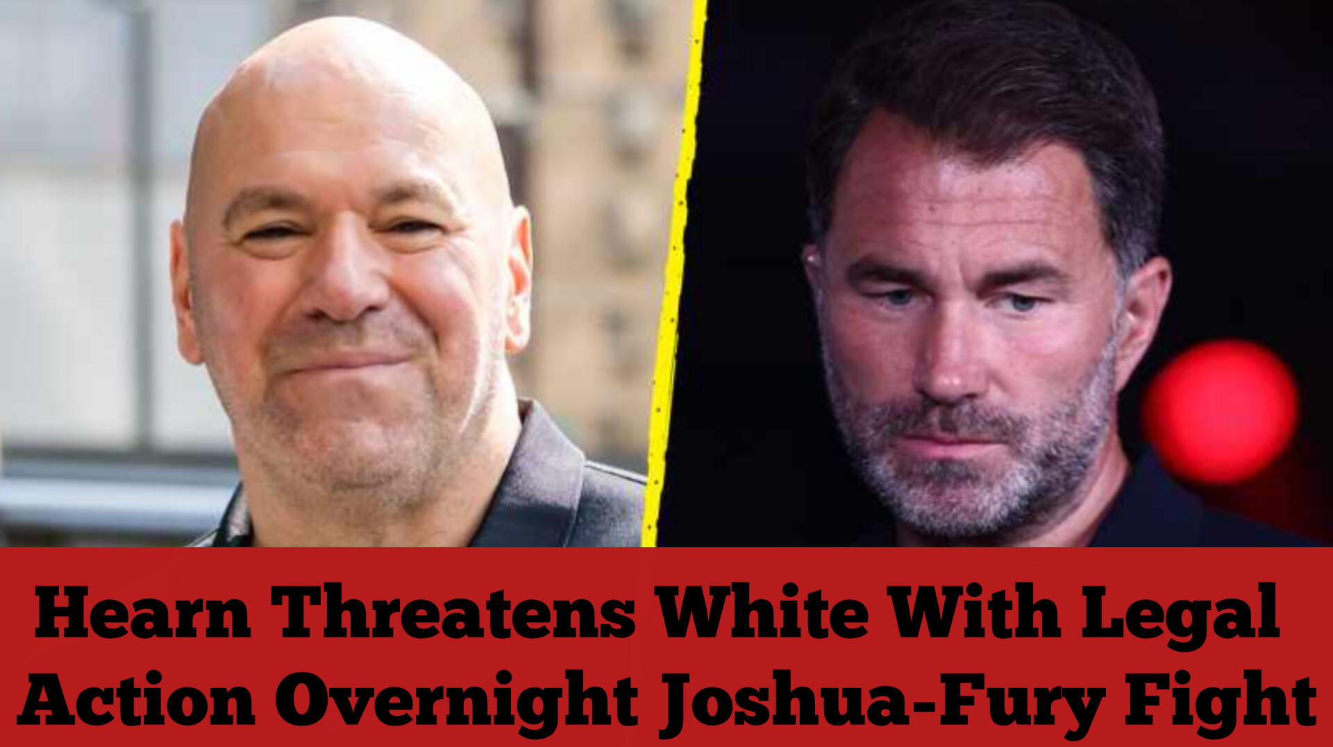 Hearn Threatens White With Legal Action Overnight Joshua-Fury Fight