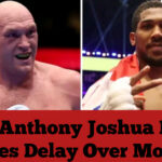 Fury-Anthony Joshua Fight Faces Delay Over Money 