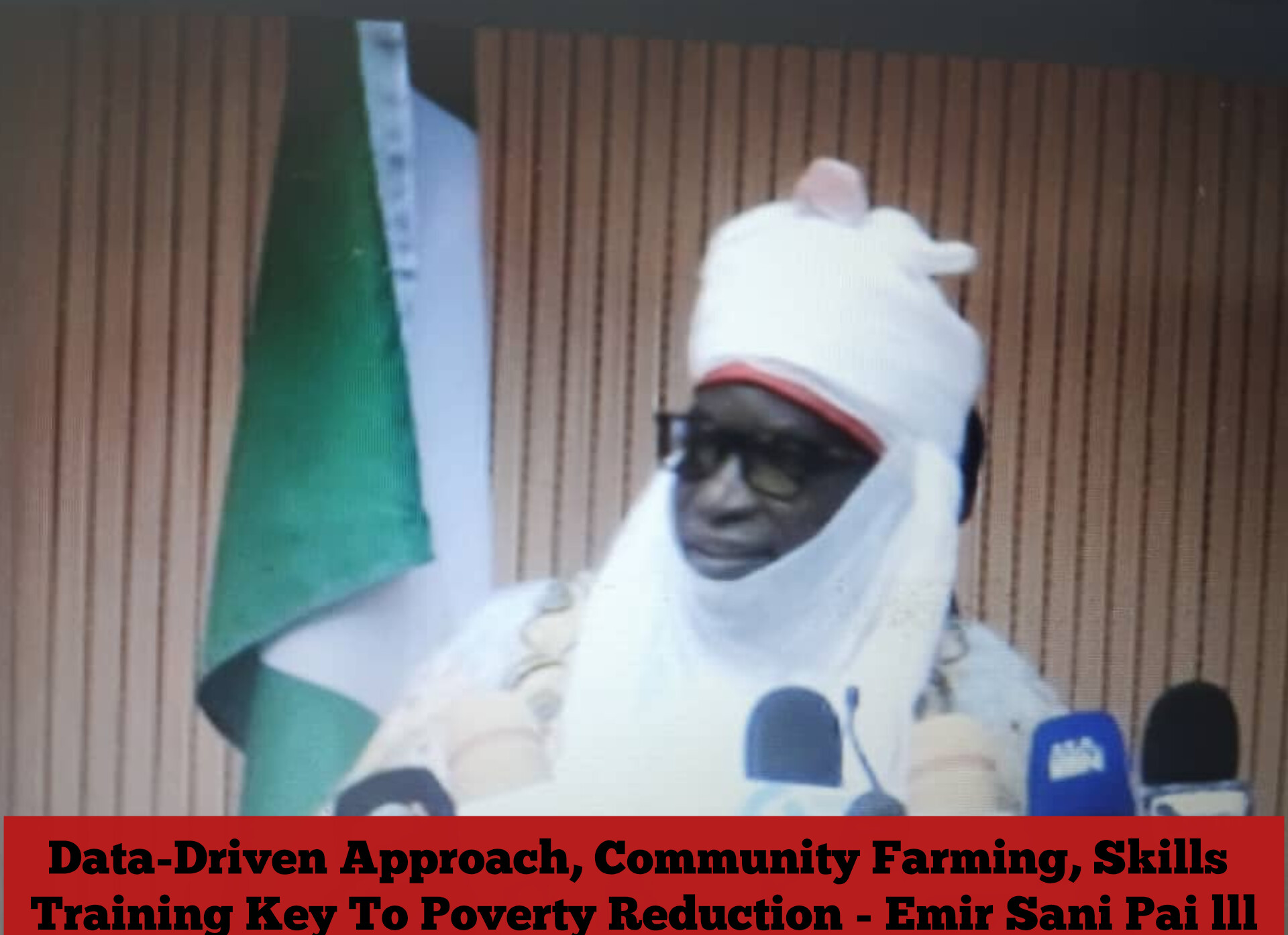 Data-Driven Approach, Community Farming, Skills Training Key To Poverty Reduction - Emir Sani Pai lll