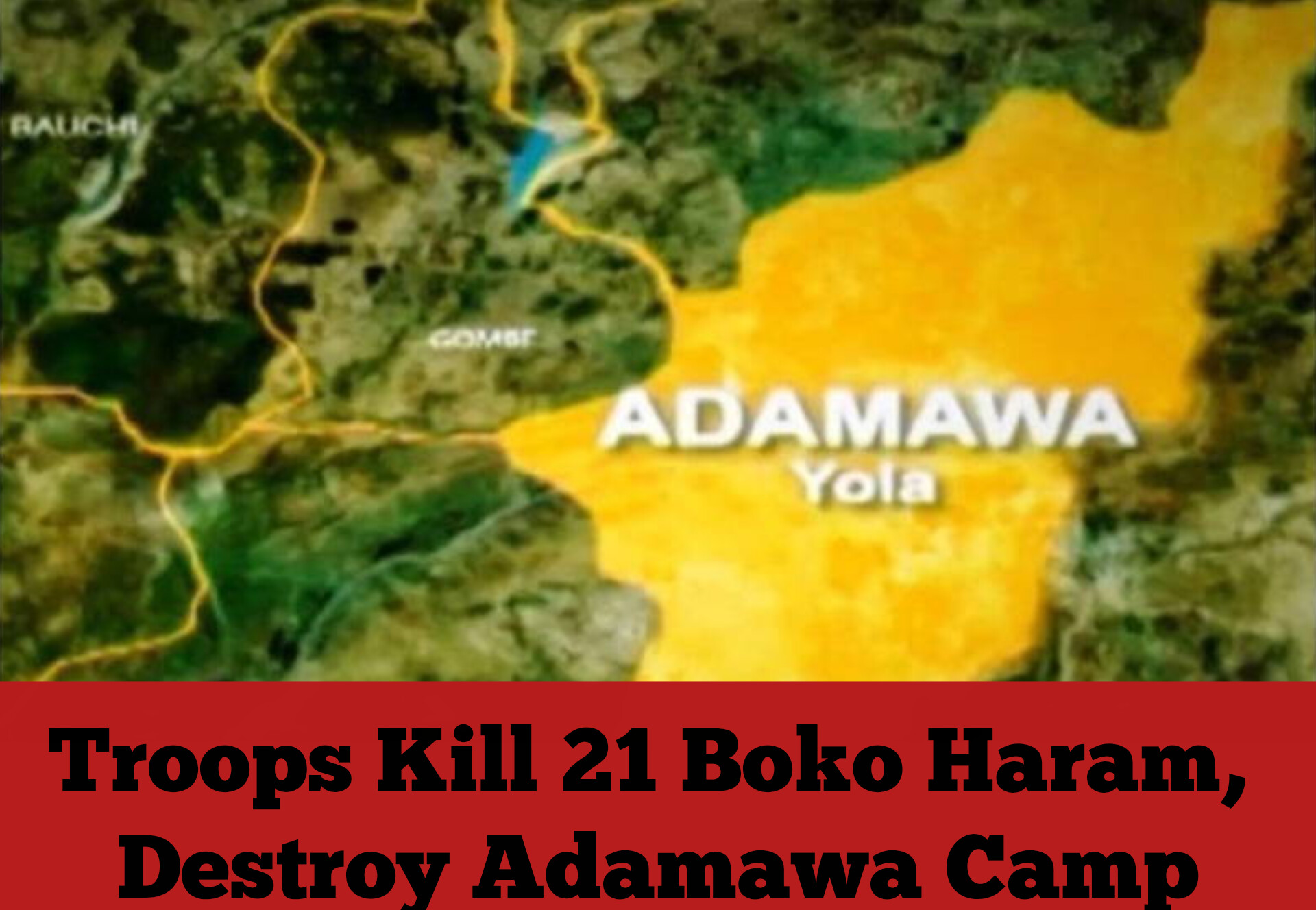 Troops Kill 21 Boko Haram, Destroy Adamawa Camp