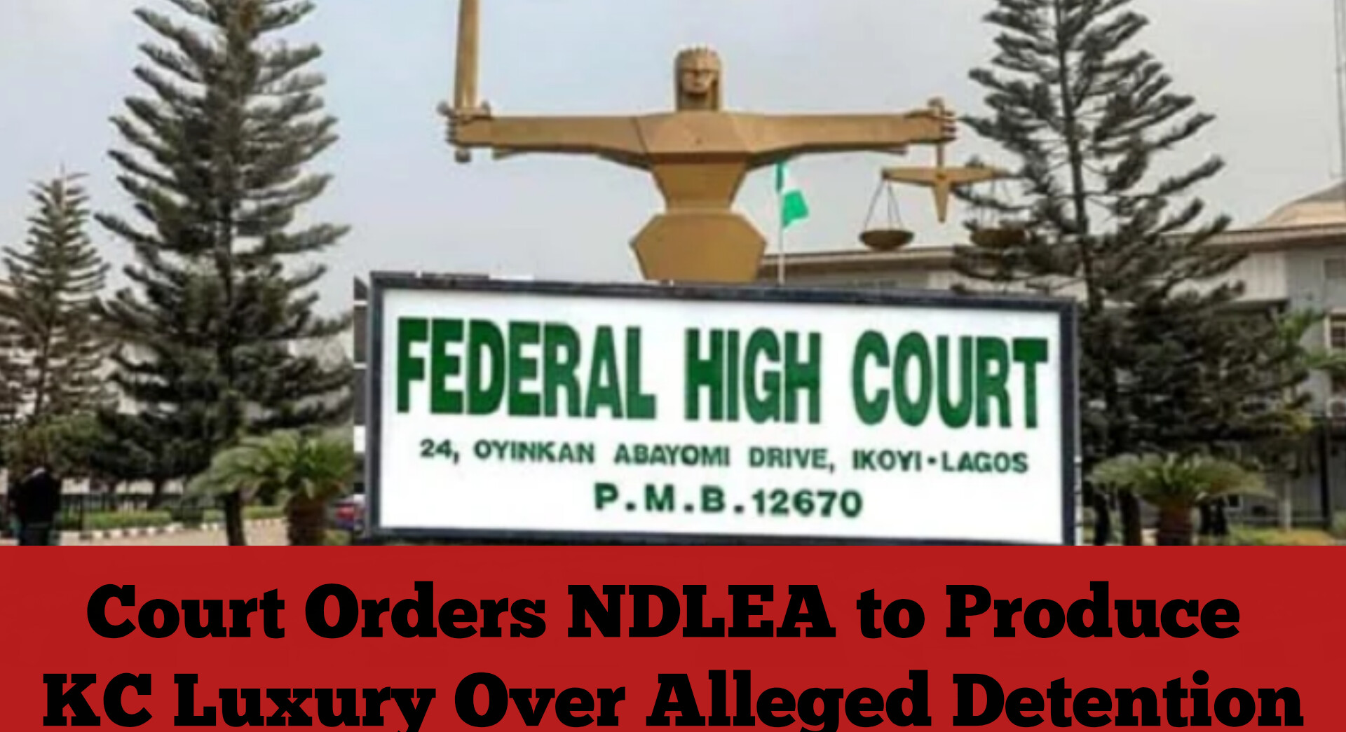 Court Orders NDLEA to Produce KC Luxury Over Alleged Detention