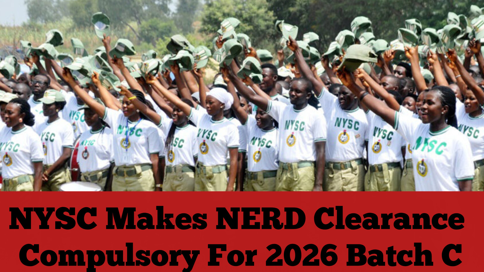 NYSC Makes NERD Clearance Compulsory For 2026 Batch C
