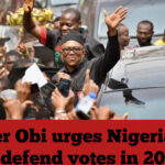 Peter Obi urges Nigerians to defend votes in 2027