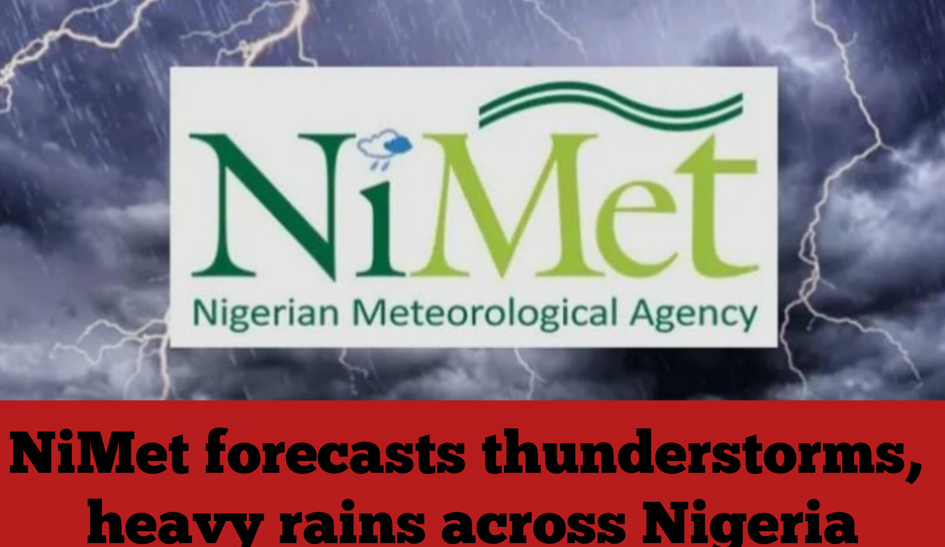 NiMet forecasts thunderstorms, heavy rains across Nigeria