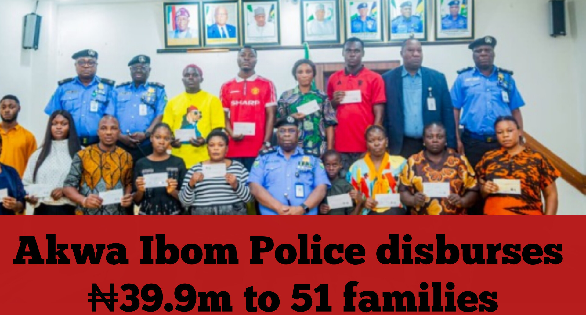 Akwa Ibom Police disburses ₦39.9m to 51 families