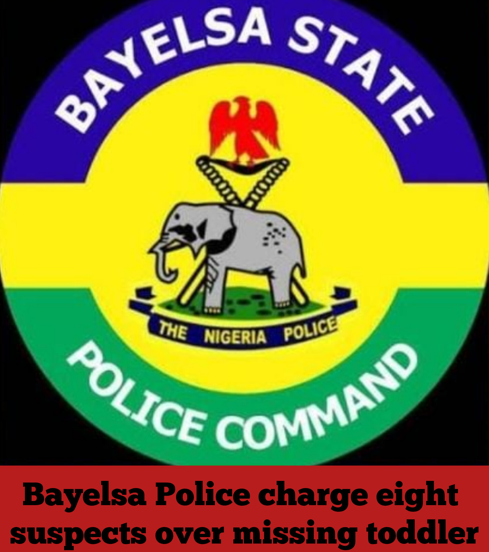 Bayelsa Police charge eight suspects over missing toddler