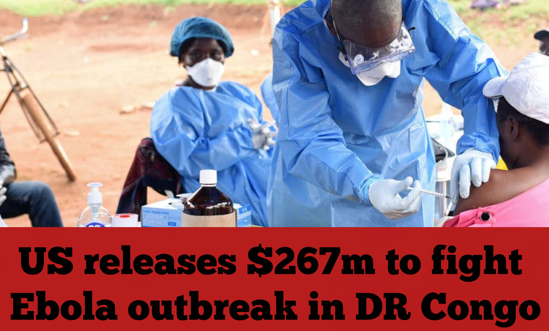 US releases $267m to fight Ebola outbreak in DR Congo