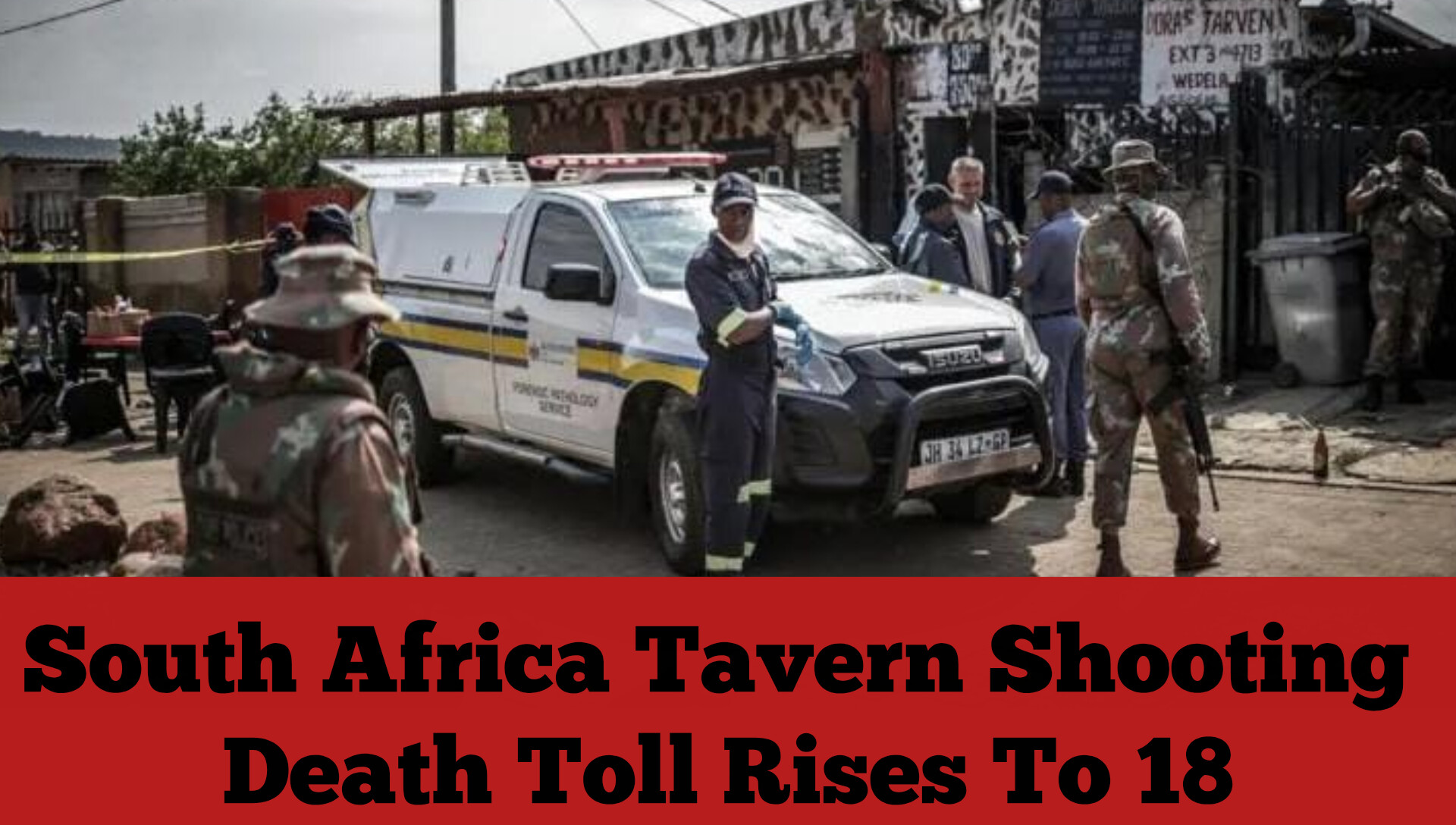 South Africa Tavern Shooting Death Toll Rises To 18