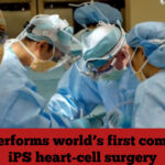 Japan performs world’s first commercial iPS heart-cell surgery
