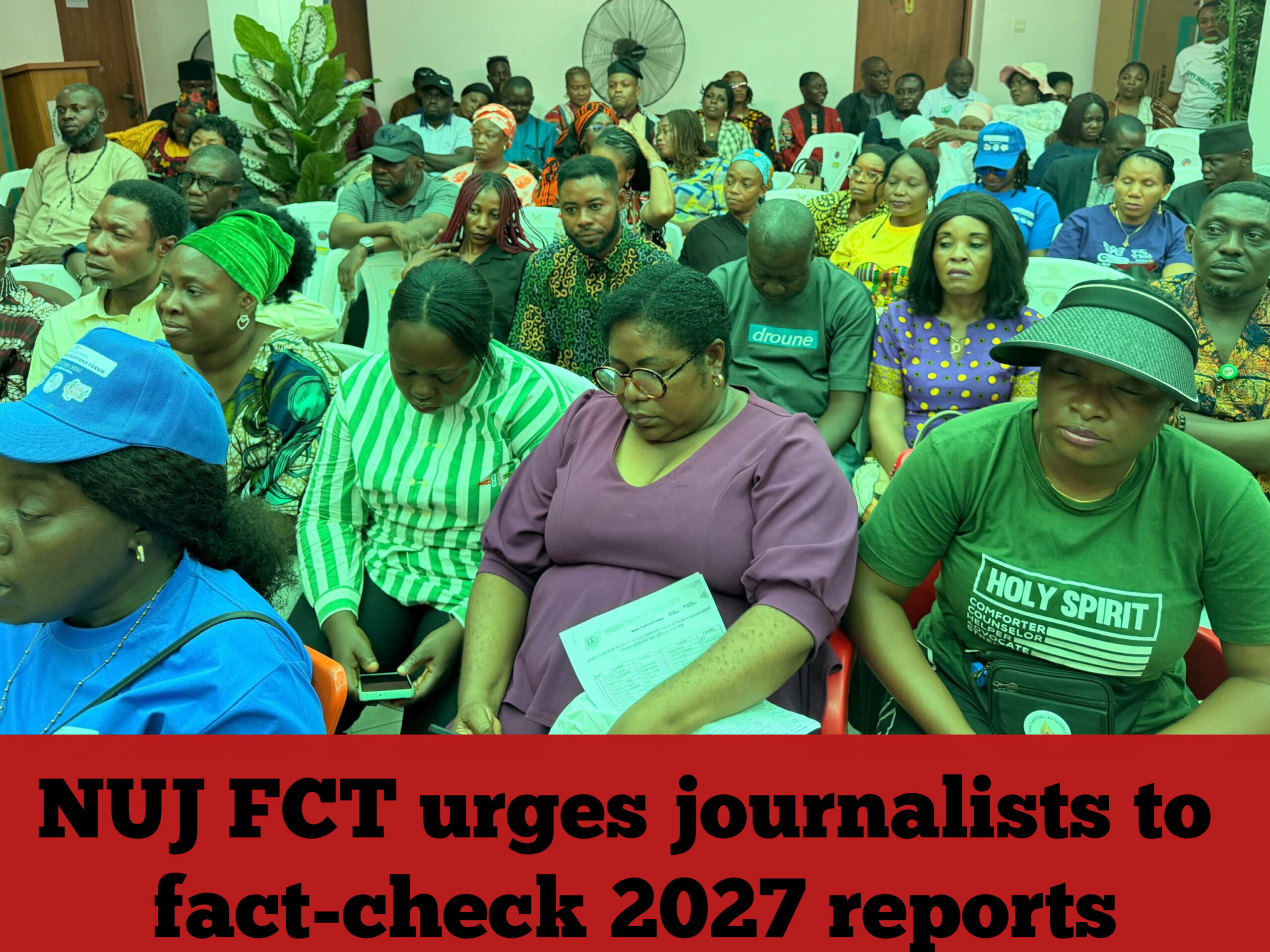 NUJ FCT urges journalists to fact-check 2027 reports