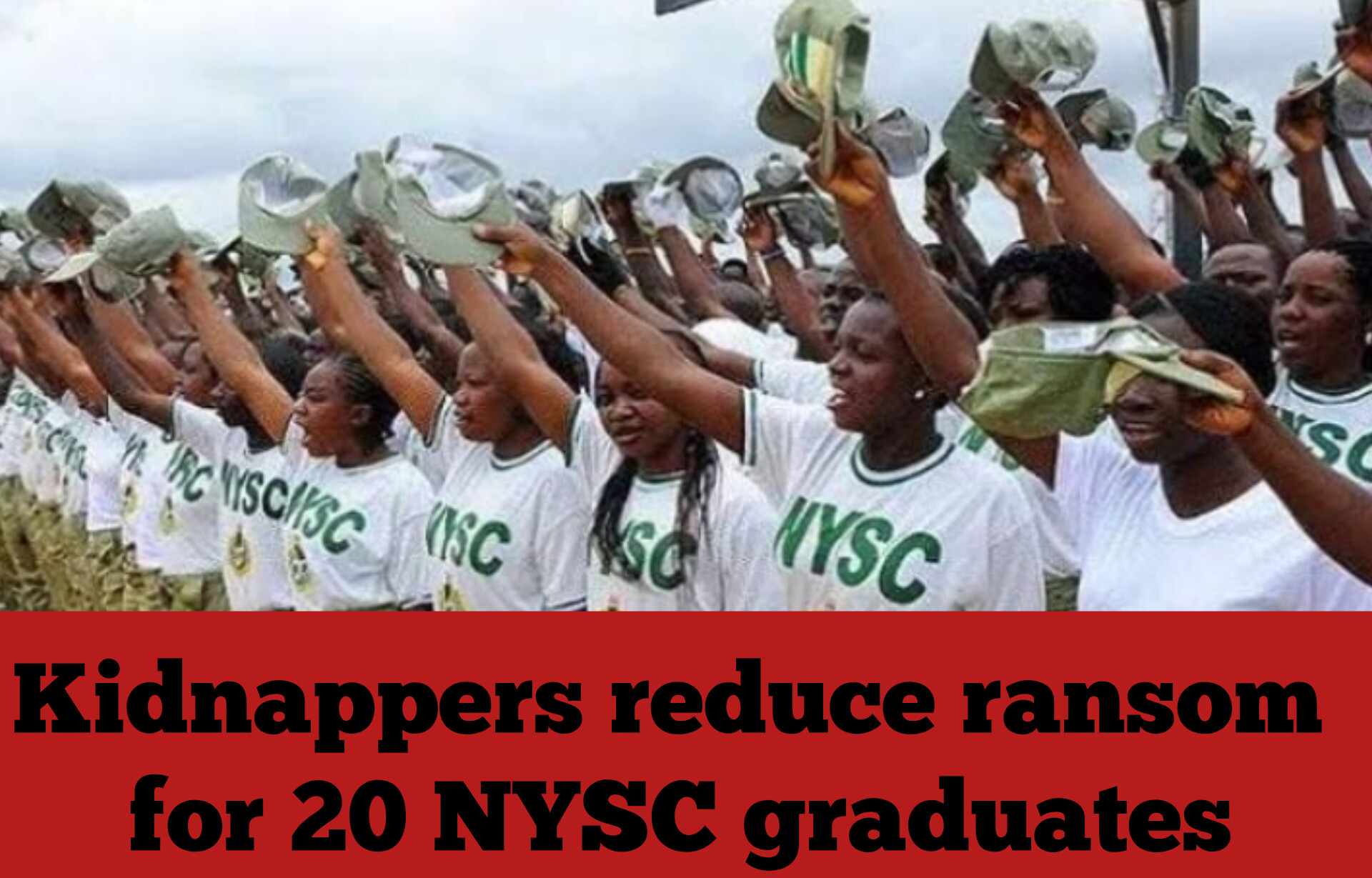 Kidnappers reduce ransom for 20 NYSC graduates