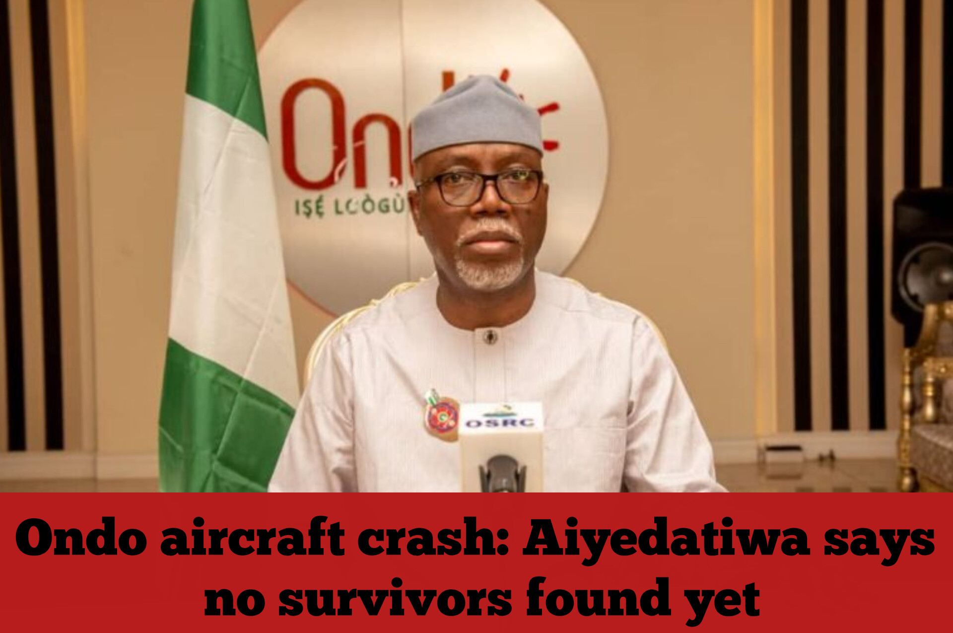 Ondo aircraft crash: Aiyedatiwa says no survivors found yet