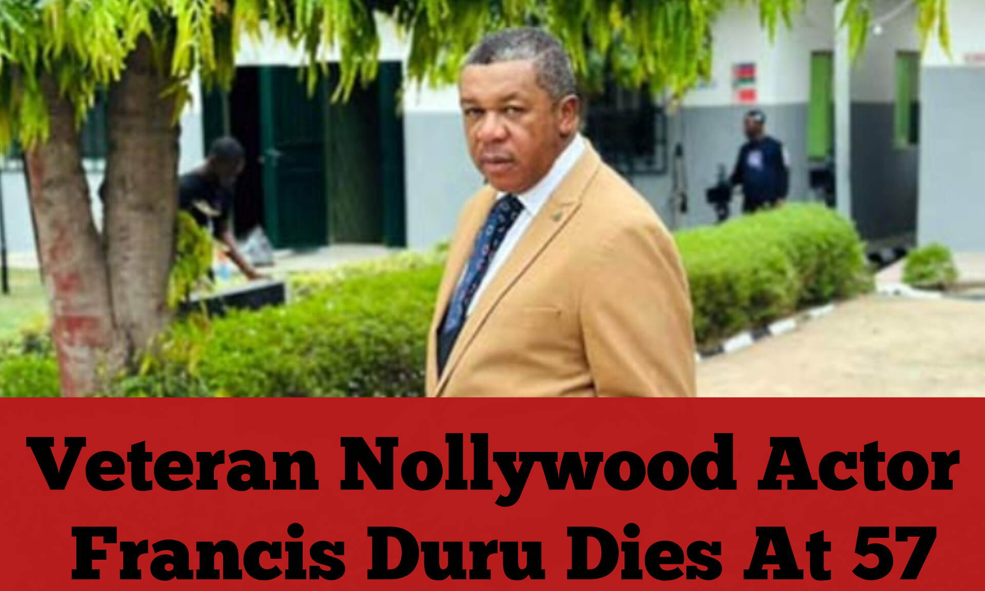Veteran Nollywood Actor Francis Duru Dies At 57